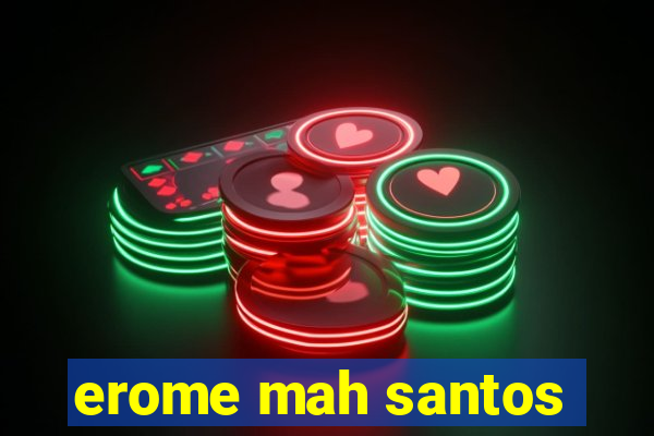 erome mah santos